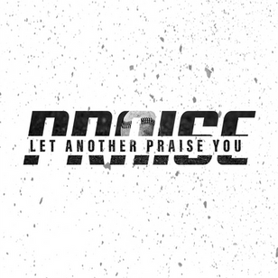 Let Another Praise You