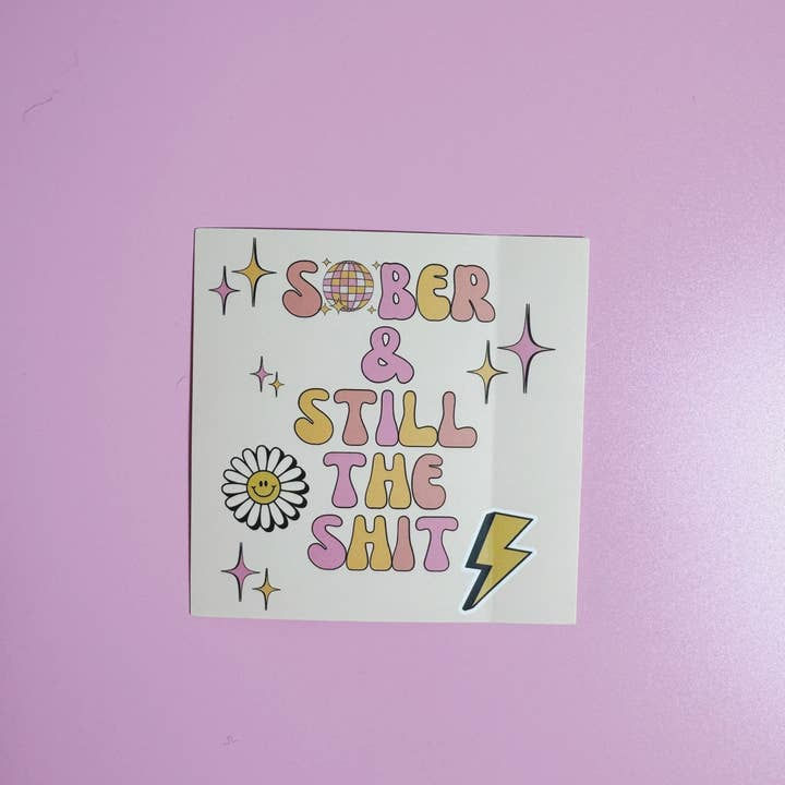 Funky sticker with white background  smiley face and lightening bolts "Sober and still the sh*t"