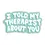 Thumbnail: I Told My Therapist About You Sticker
