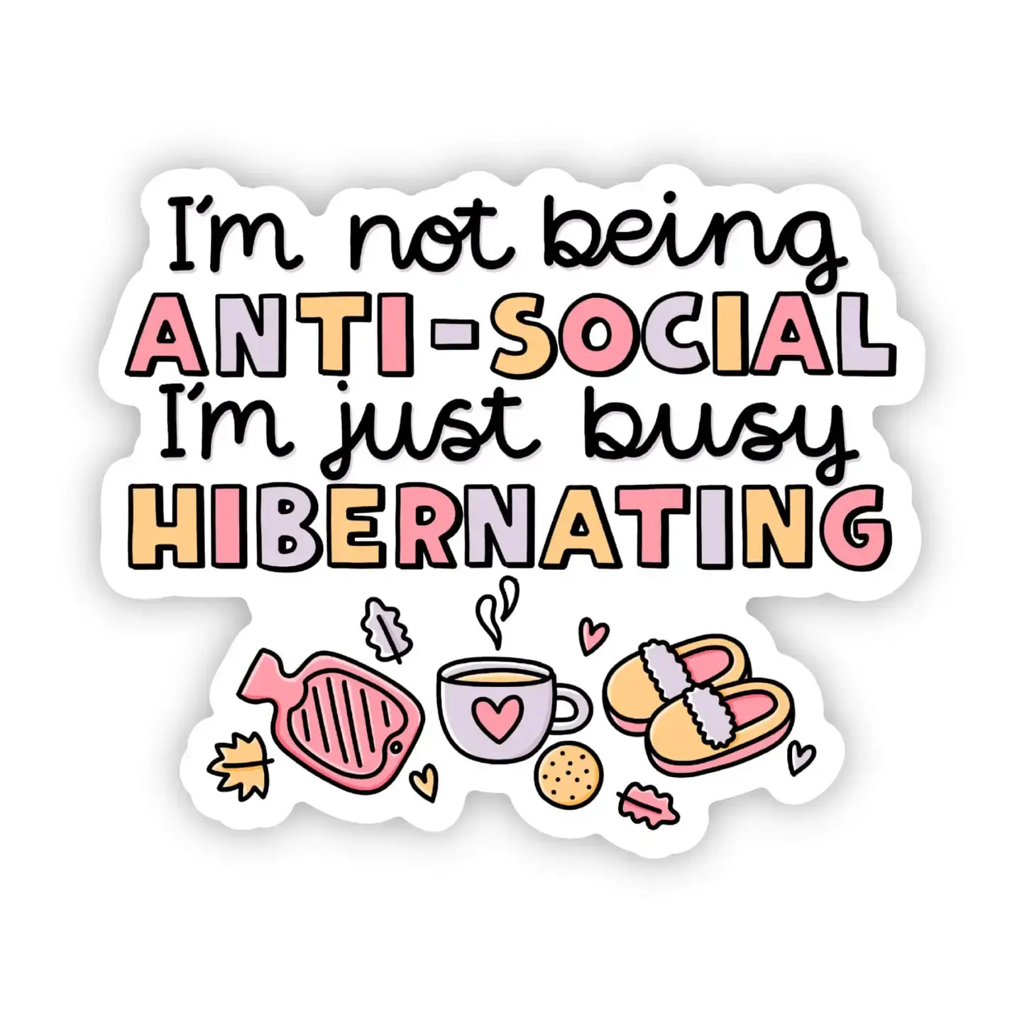 Sticker with slippers and a cup of coffee with Quote "I'm not anti social, I'm just busy hibernating"