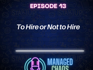 Episode 13 - To Hire or Not to Hire