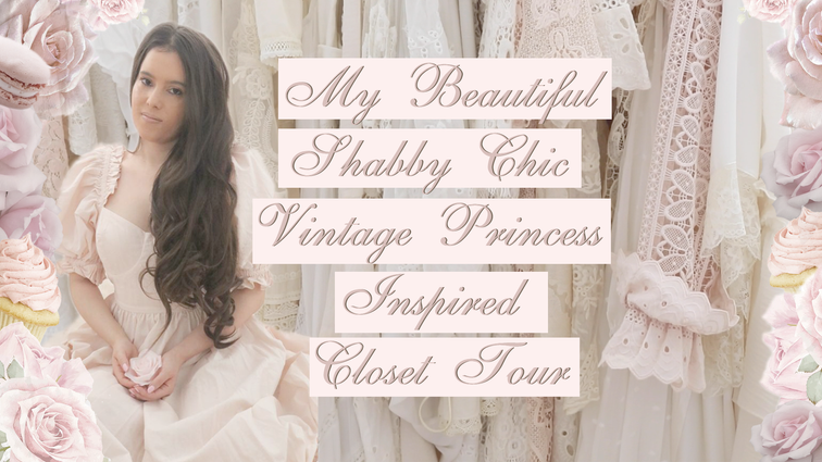 MY BEAUTIFUL SHABBY CHIC VINTAGE PRINCESS INSPIRED CLOSET TOUR YOUTUBE VIDEO..