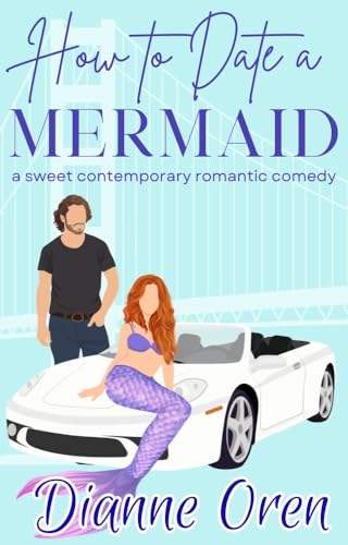 How to Date a Mermaid by Dianne Oren book cover