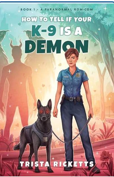 How to Tell If Your K-9 Is a Demon by Trista Ricketts cover