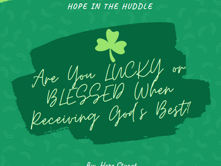 Are You LUCKY or BLESSED When Receiving God’s BEST?