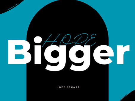 HOPE Bigger