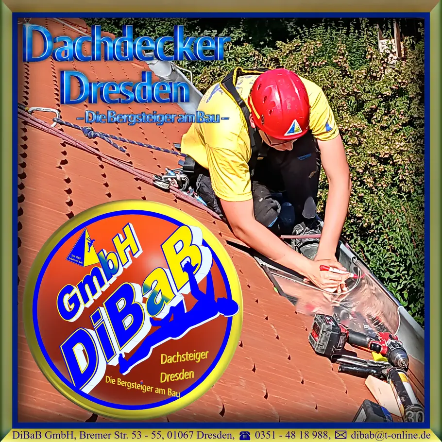 Dachrinnenreparatur Dresden | DiBaB GmbH – Dachdecker + Bergsteiger = Dachsteiger & Industriekletterer