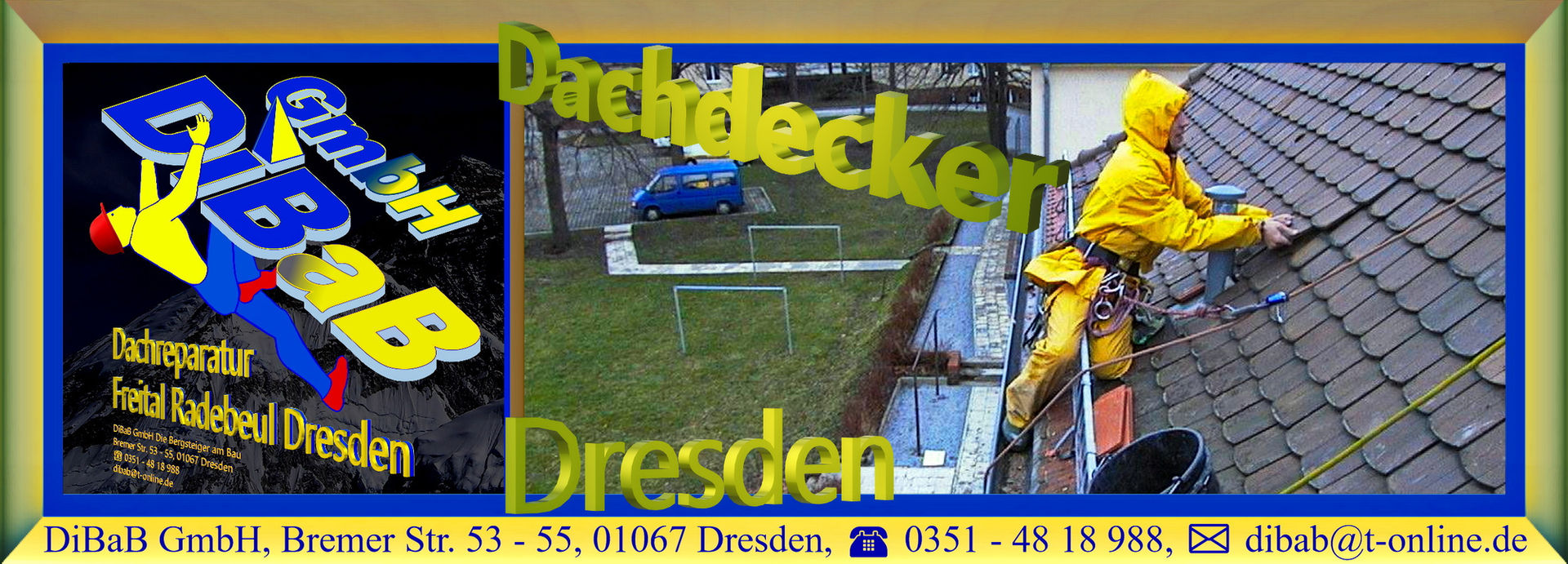 Dacharbeit ohne Gerüst Dresden | DiBaB GmbH – Dachdecker + Bergsteiger = Dachsteiger & Industriekletterer