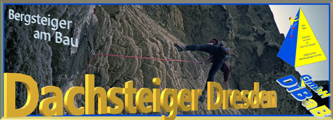 Industriekletterer | Dresden | DiBaB GmbH – Dachdecker + Bergsteiger = Dachsteiger & Industriekletterer
