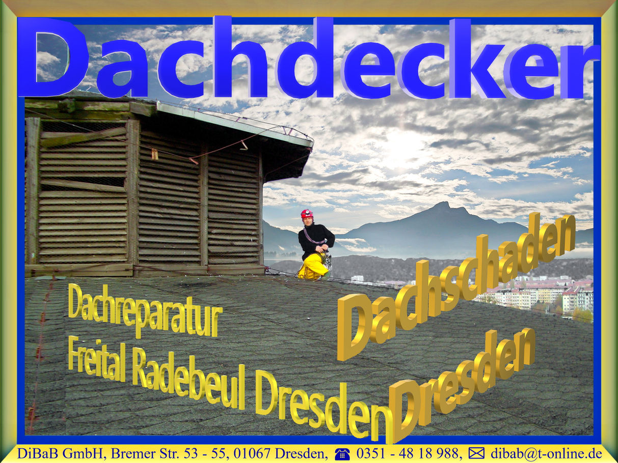 Dachdecker Dresden | DiBaB GmbH – Dachdecker + Bergsteiger = Dachsteiger & Industriekletterer