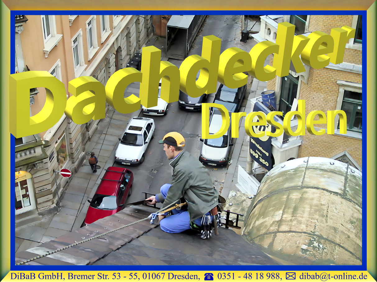 Dachdecker Dresden | DiBaB GmbH – Dachdecker + Bergsteiger = Dachsteiger & Industriekletterer