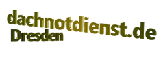 Dachnotdienst Dresden • Dachdecker • Dachsteiger • Dachschaden • Bergsteiger • Dachreparat
