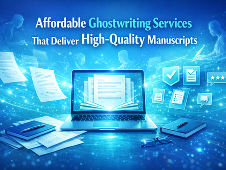 Affordable Ghostwriting Services That Deliver High-Quality Manuscripts