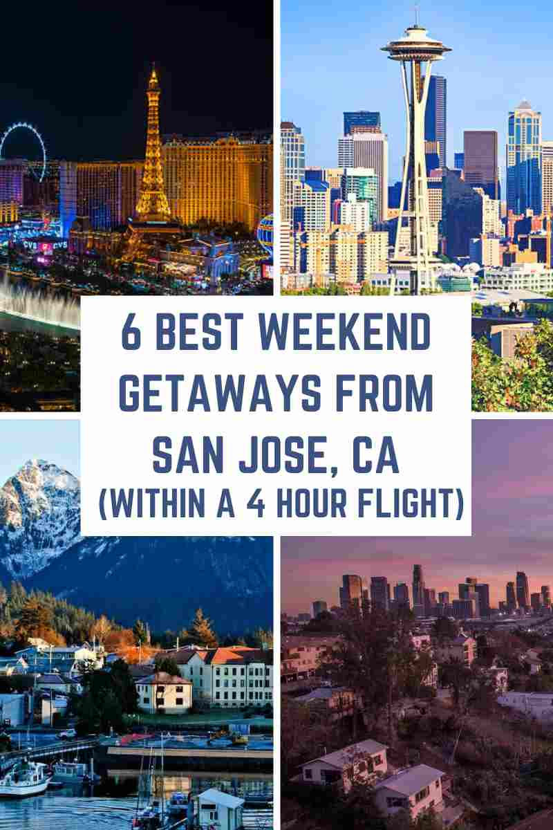 6 Best Weekend Getaways from San Jose, California (within a 4-hour flight)