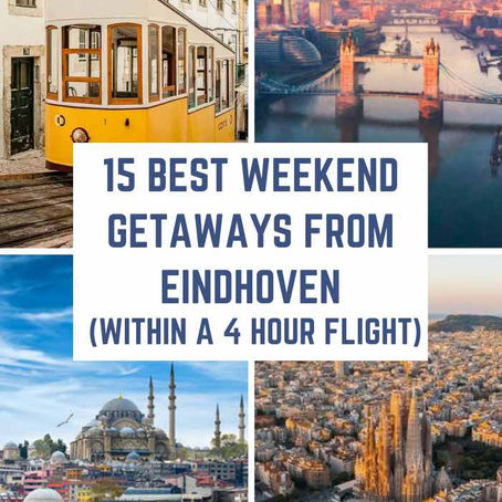 15 Best Weekend Getaways from Eindhoven, Netherlands (within a 4-hour flight)
