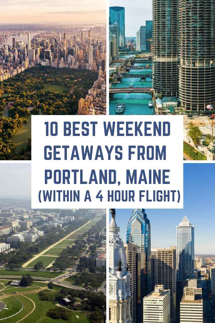 10 Best Weekend Getaways from Portland, Maine (within a 4-hour flight)