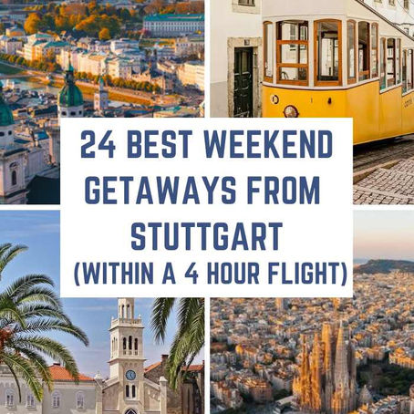 24 Best Weekend Getaways from Stuttgart, Germany (within a 4-hour flight)