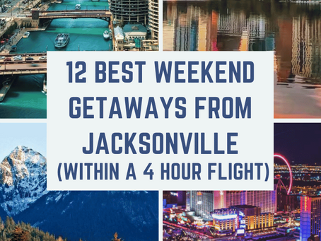 12 Best Weekend Getaways from Jacksonville (within a 4-hour flight)