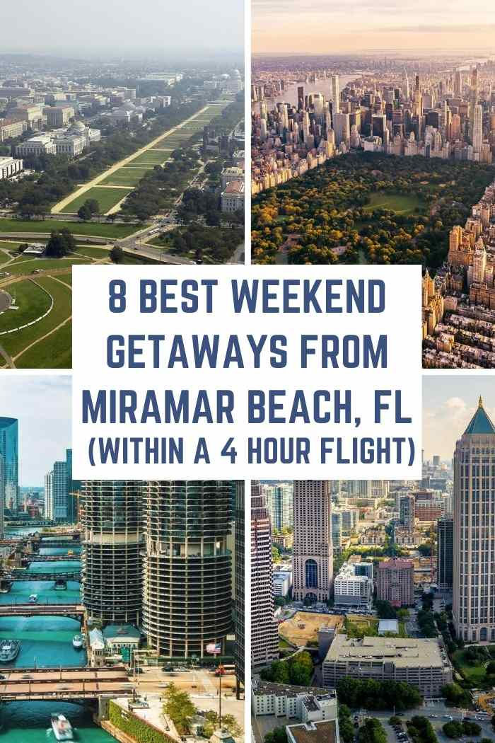 8 Best Weekend Getaways from Miramar Beach, Florida (within a 4-hour flight)