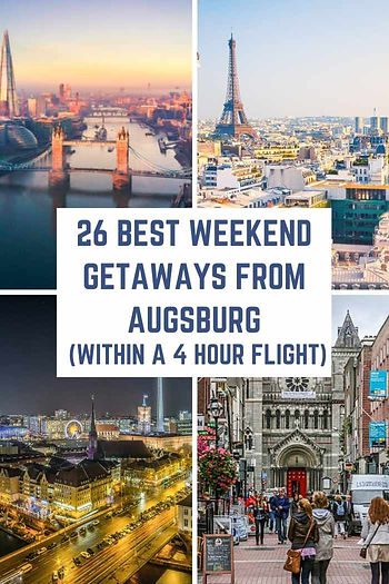 26 Best Weekend Getaways from Augsburg, Germany (within a 4-hour flight)
