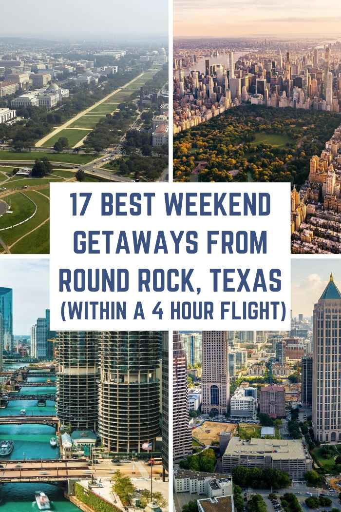 17 Best Weekend Getaways from Round Rock, Texas (within a 4-hour flight)