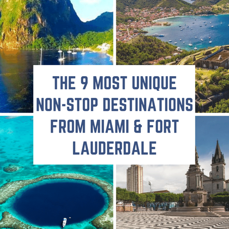 The 9 Most Unique Non-Stop Destinations from Miami & Fort Lauderdale