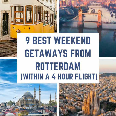 9 Best Weekend Getaways from Rotterdam, Netherlands (within a 4-hour flight)