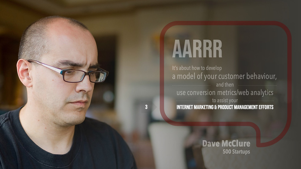 AARRR | Dave McClure | Billionaire Investor | Founding Partner 500 Startups