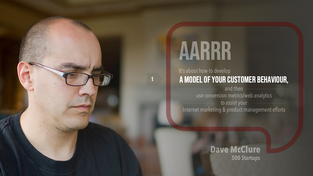 AARRR | Dave McClure | Billionaire Investor | Founding Partner 500 Startups