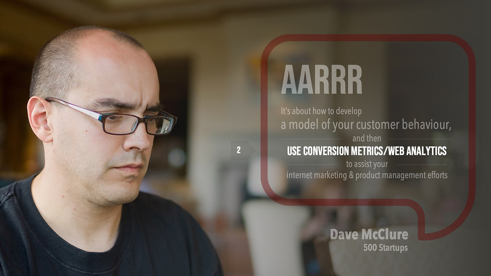 AARRR | Dave McClure | Billionaire Investor | Founding Partner 500 Startups