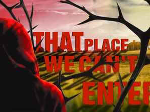 That Place We Cannot Enter