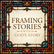 Framing Our Stories: Introduction and Overview