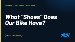 What "Shoes" Does Our Bike Have?