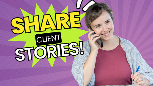 Why Sharing Client Stories is Essential for Your Business in 2024