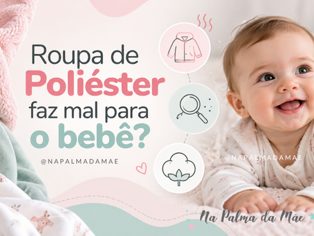 Roupa de Poliéster Faz Mal Para o Bebê? Microplásticos, Calor e o Que Dizem os Estudos