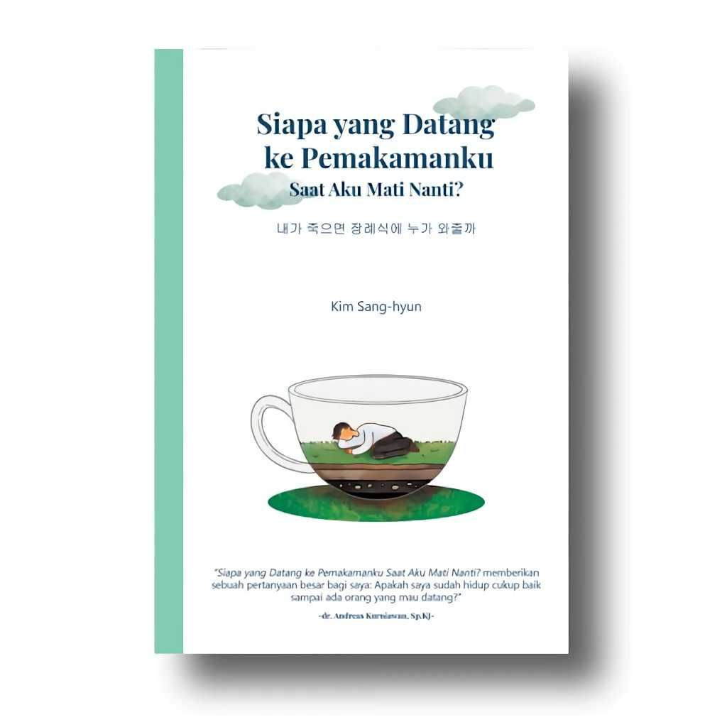 Siapa yang Datang ke Pemakamanku Saat Aku Mati Nanti?