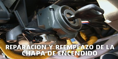 Reparación y reemplazo de la chapa de encendido