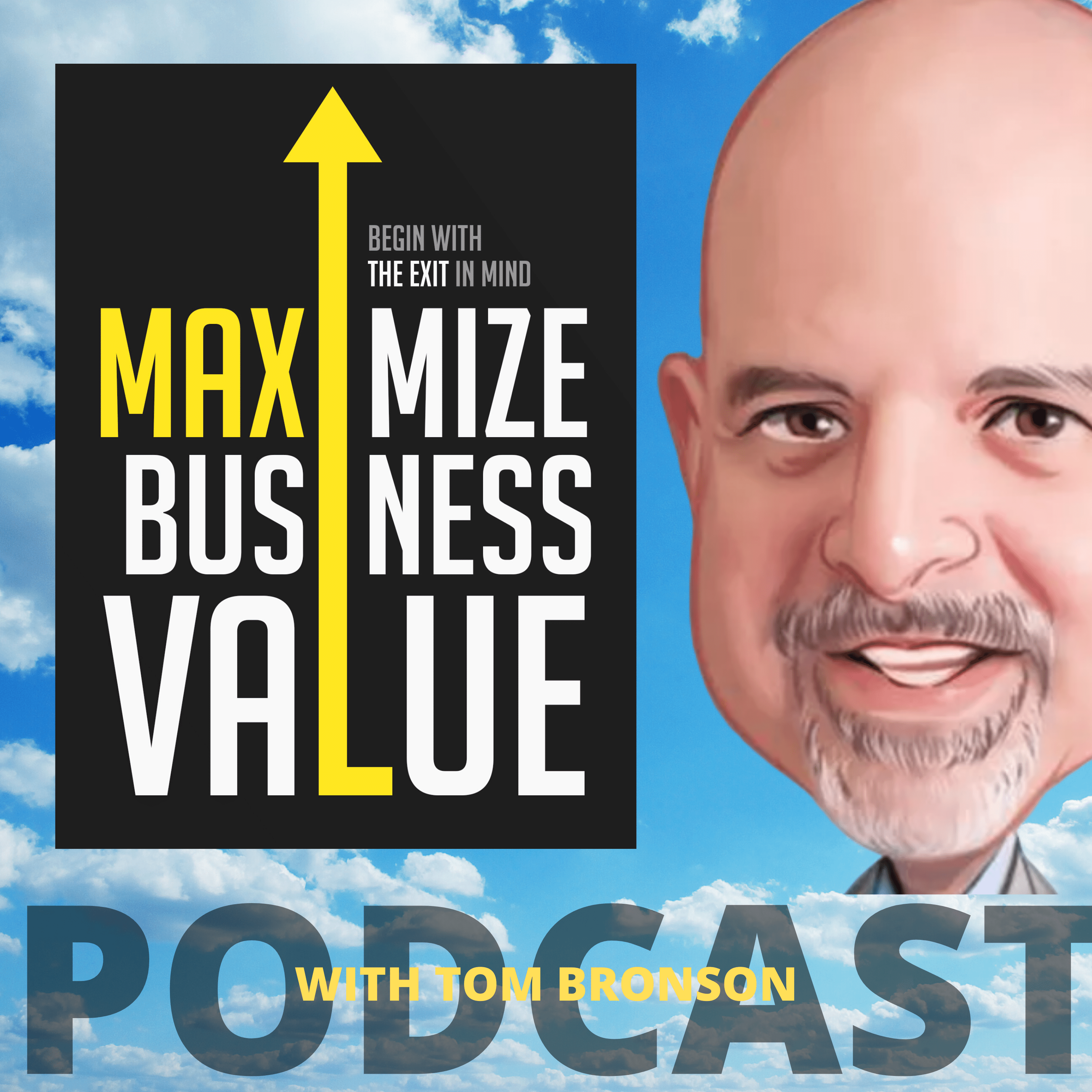Maximize Business Value Podcast with Tom Bronson