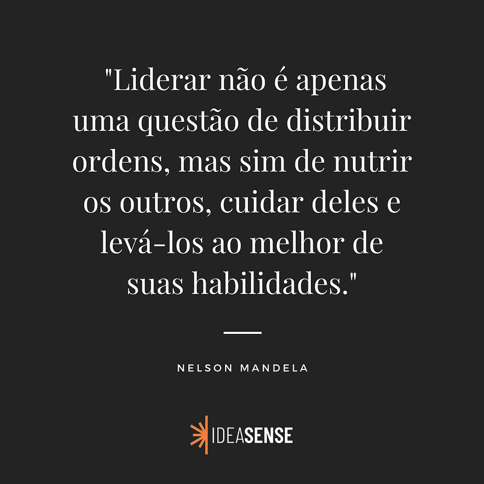 liderar não é apenas uma questão de distribuir ordens, mas sim de nutrir os outros, cuidar deles e levá-los ao melhores suas habilidades