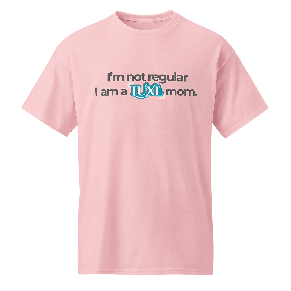 Thumbnail: I'm not regular...I am a LUXE mom Tshirt