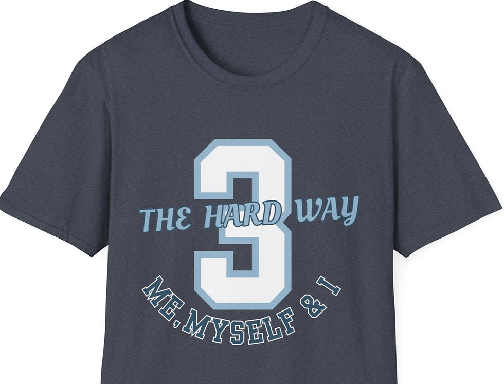 Thumbnail: 3 The Hard Way: Me, Myself & I - Inspirational Tee