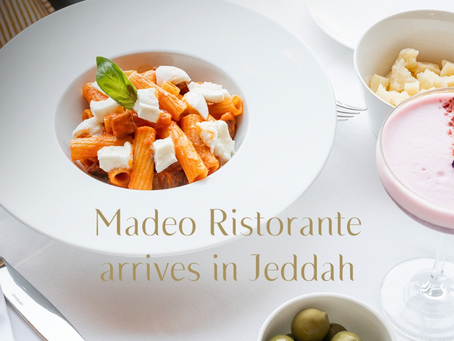 Madeo Ristorante arrives in Jeddah