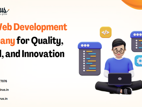 Top Web Development Company for Quality, Speed, and Innovation