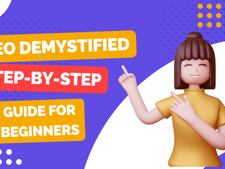 SEO Demystified: A Step-by-Step Guide for Beginners