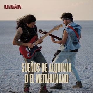 Don Argañaráz revela "Sueños de Alquimia o El Metahumano", el primer adelanto de su esperado cuarto álbum