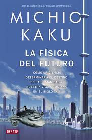 La Fisica del Futuro libro de Michio Kaku 