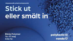 Stick ut eller smält in på Elmia Polymer!