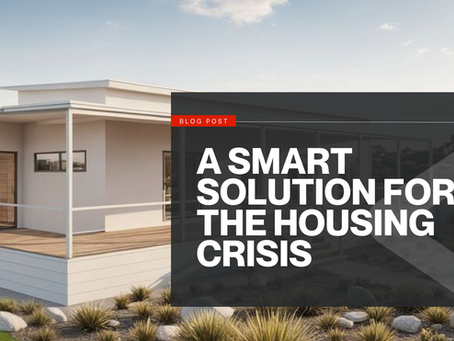 MODULAR HOMES - A SMART SOLUTION FOR THE HOUSING CRISIS