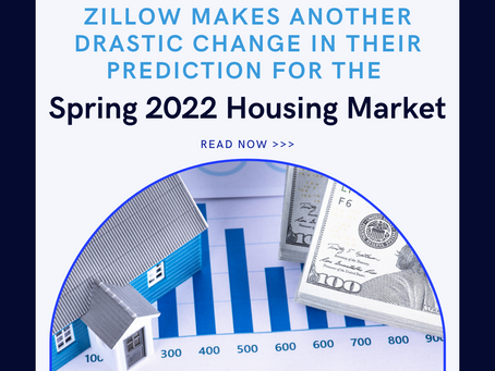 Zillow Now Predicting Spring 2022 Housing Market to be the Hottest Ever
