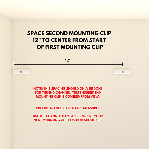 PLACE END MOUNTING CLIP ROUGHLY 1-2 FROM THE END OF THE WALL (Instagram Post) (1).png
